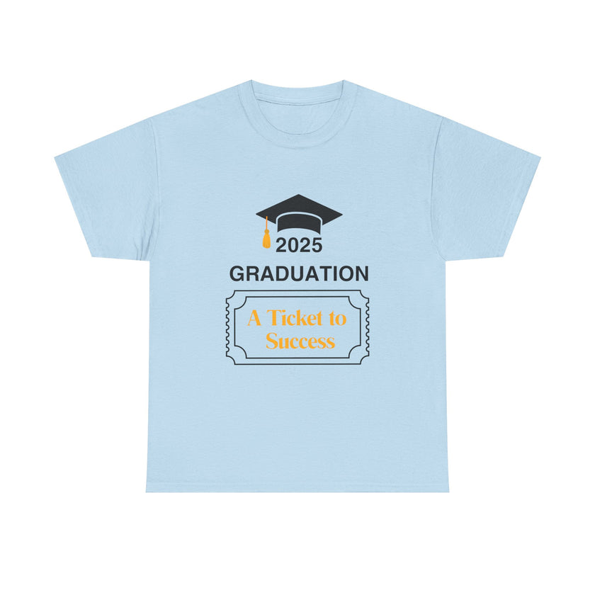 2025 Graduation A Ticket to Success - Unisex Heavy Cotton Tee