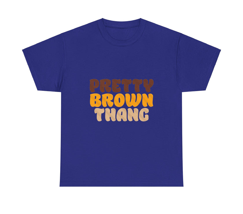 Pretty Brown Thang - Unisex Heavy Cotton Tee