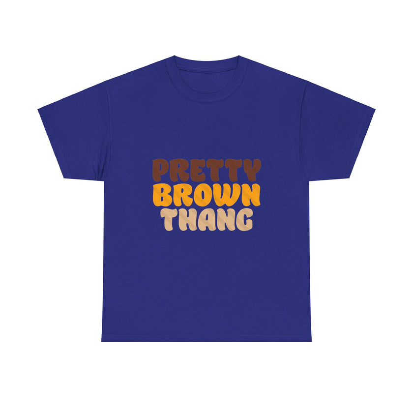 Pretty Brown Thang - Unisex Heavy Cotton Tee