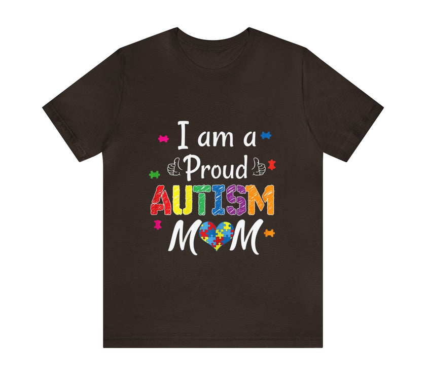 "I am a Proud Autism Mom" Unisex Jersey Short Sleeve Tee