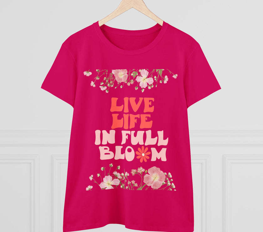 Live Life in Full Blossom - Women's Midweight Cotton Tee