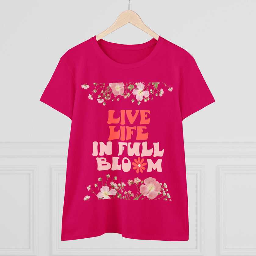 Live Life in Full Blossom - Women's Midweight Cotton Tee