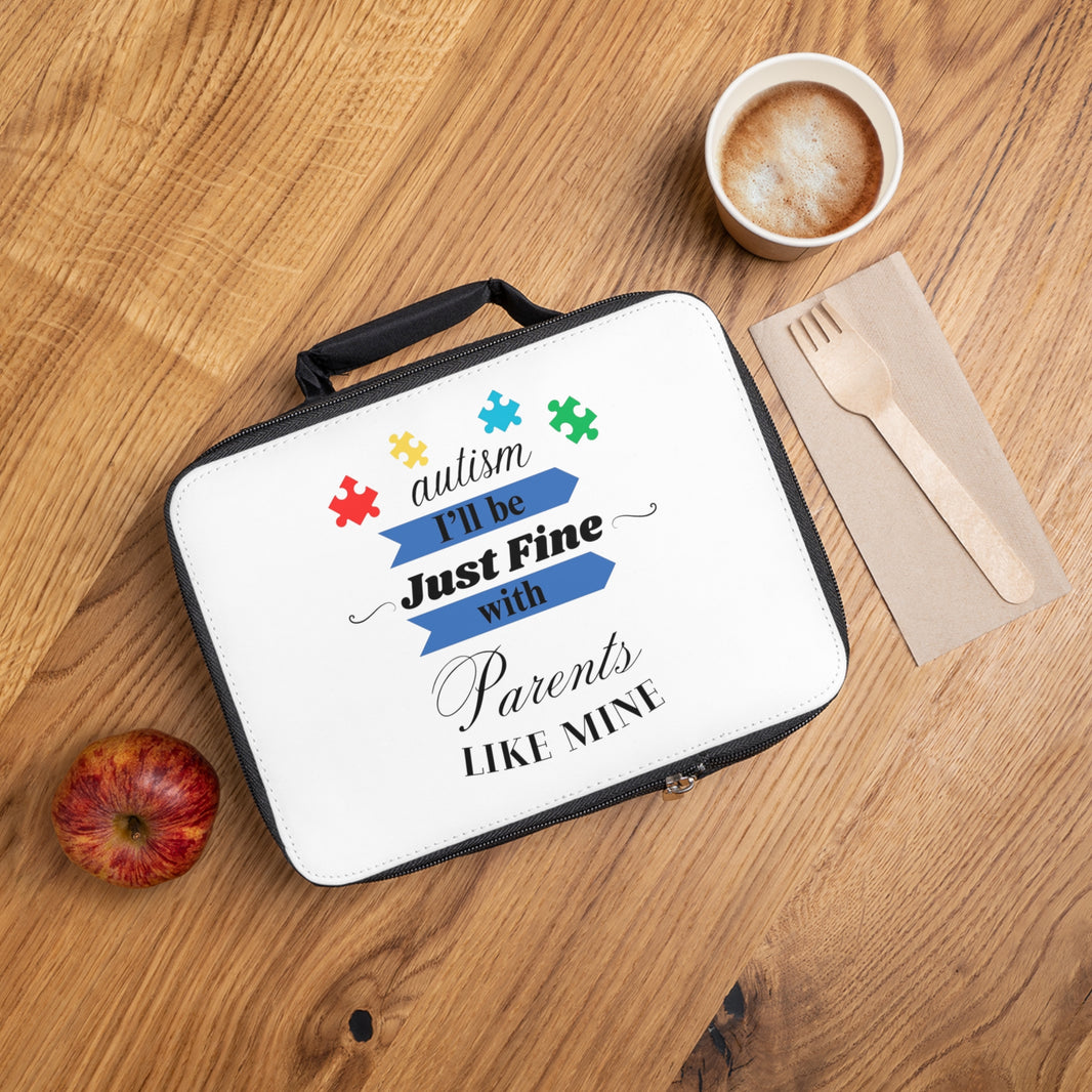 "Autism I'll be Just Fine with Parents like Mine" Lunch Bag