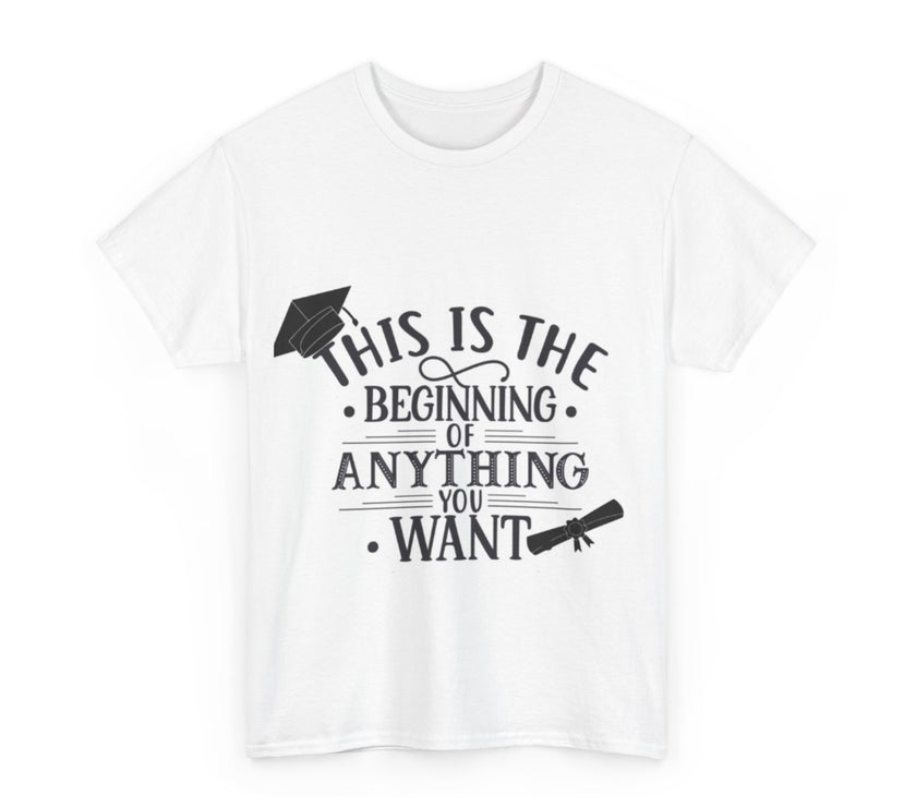 This is the beginning of anything you want - Unisex Heavy Cotton Tee