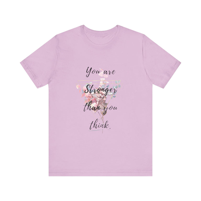 You are Stronger than you think - Unisex Jersey Short Sleeve Tee