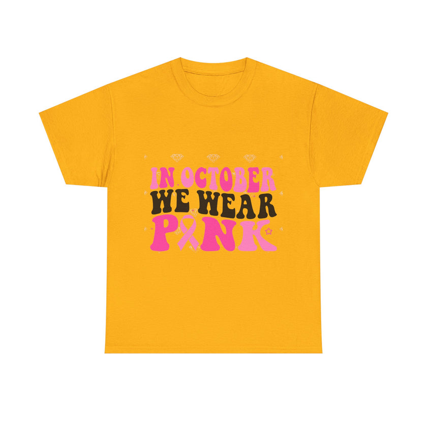 In October We Wear Pink - Unisex Heavy Cotton Tee