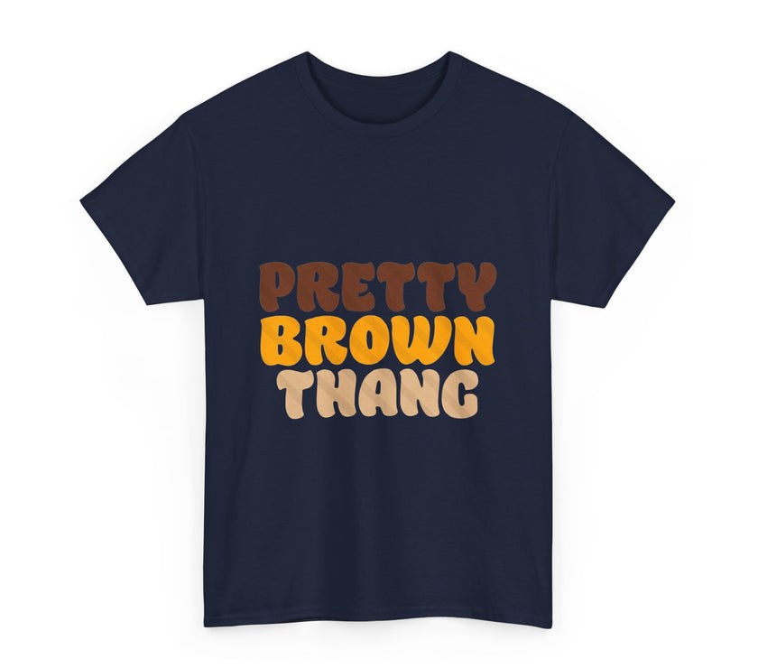 Pretty Brown Thang - Unisex Heavy Cotton Tee