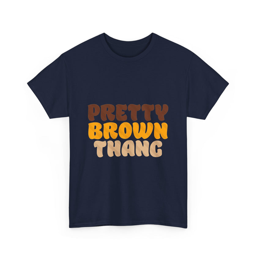 Pretty Brown Thang - Unisex Heavy Cotton Tee