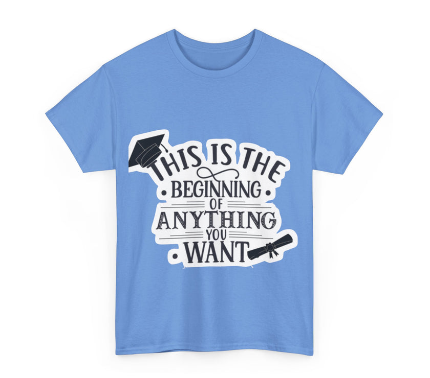 This is the beginning of anything you want - Unisex Heavy Cotton Tee