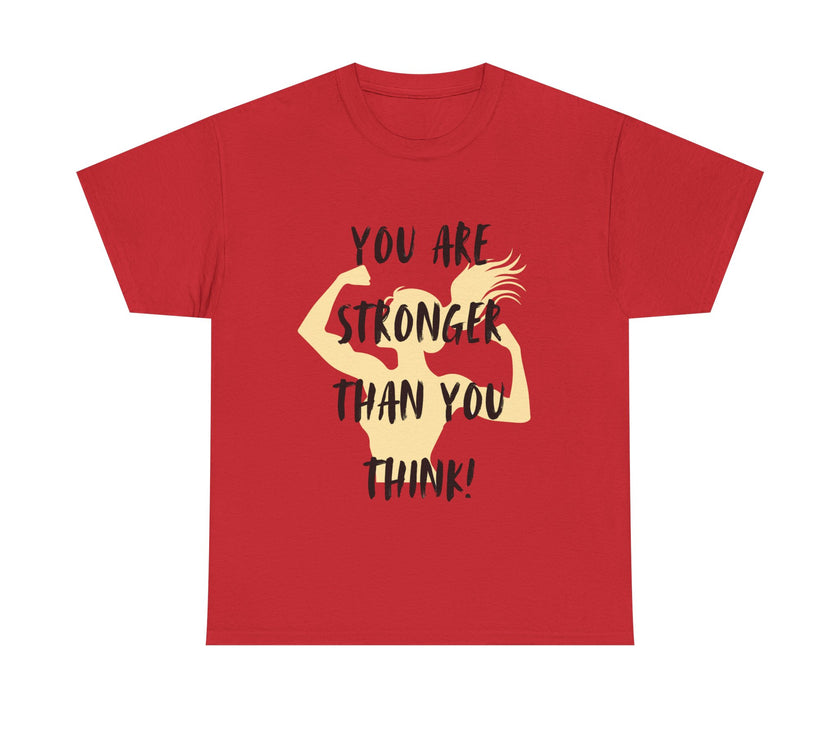 You are Stronger than you Think - Unisex Heavy Cotton Tee