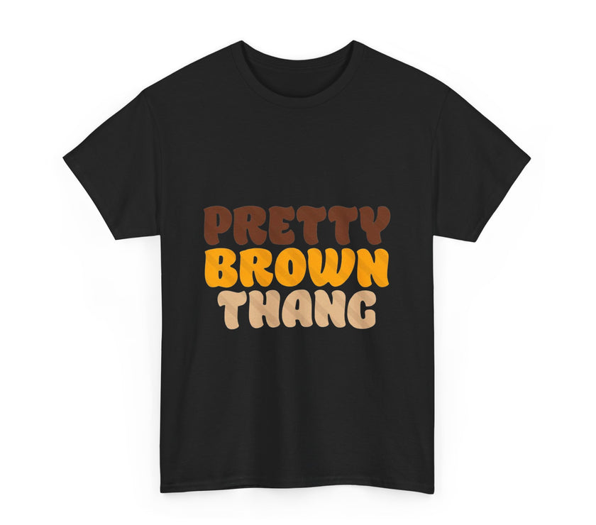 Pretty Brown Thang - Unisex Heavy Cotton Tee