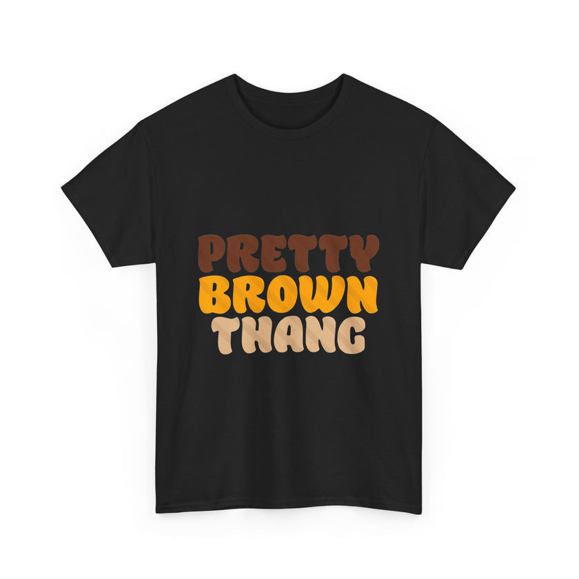 Pretty Brown Thang - Unisex Heavy Cotton Tee