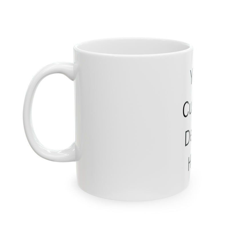 Custom design Ceramic Mug, (11oz, 15oz)