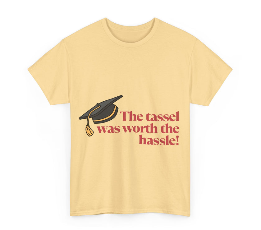 The Tassel was worth the Hassle - Unisex Heavy Cotton Tee
