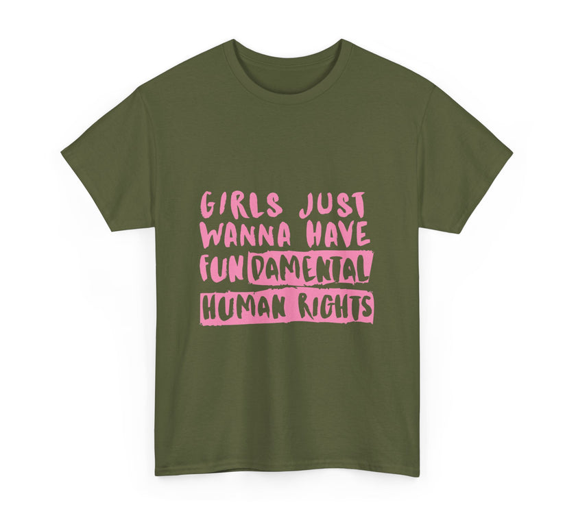 Girls just wanna have Fundamental Human Rights - Unisex Heavy Cotton Tee