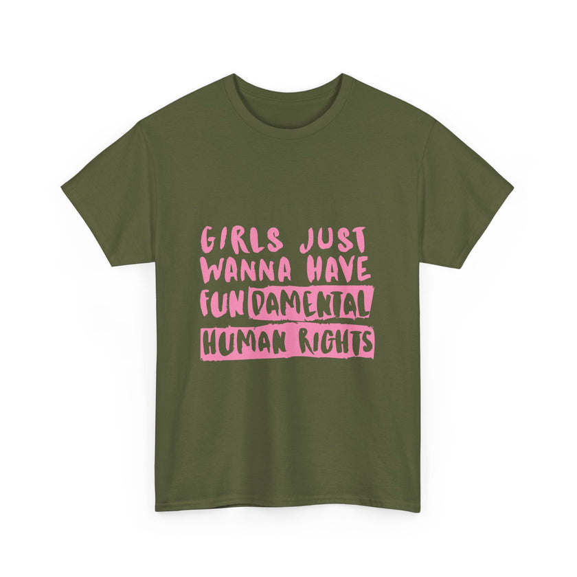 Girls just wanna have Fundamental Human Rights - Unisex Heavy Cotton Tee