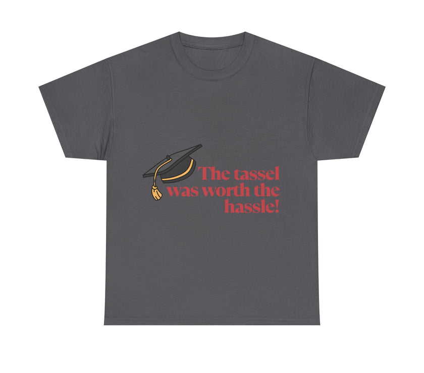 The Tassel was worth the Hassle - Unisex Heavy Cotton Tee