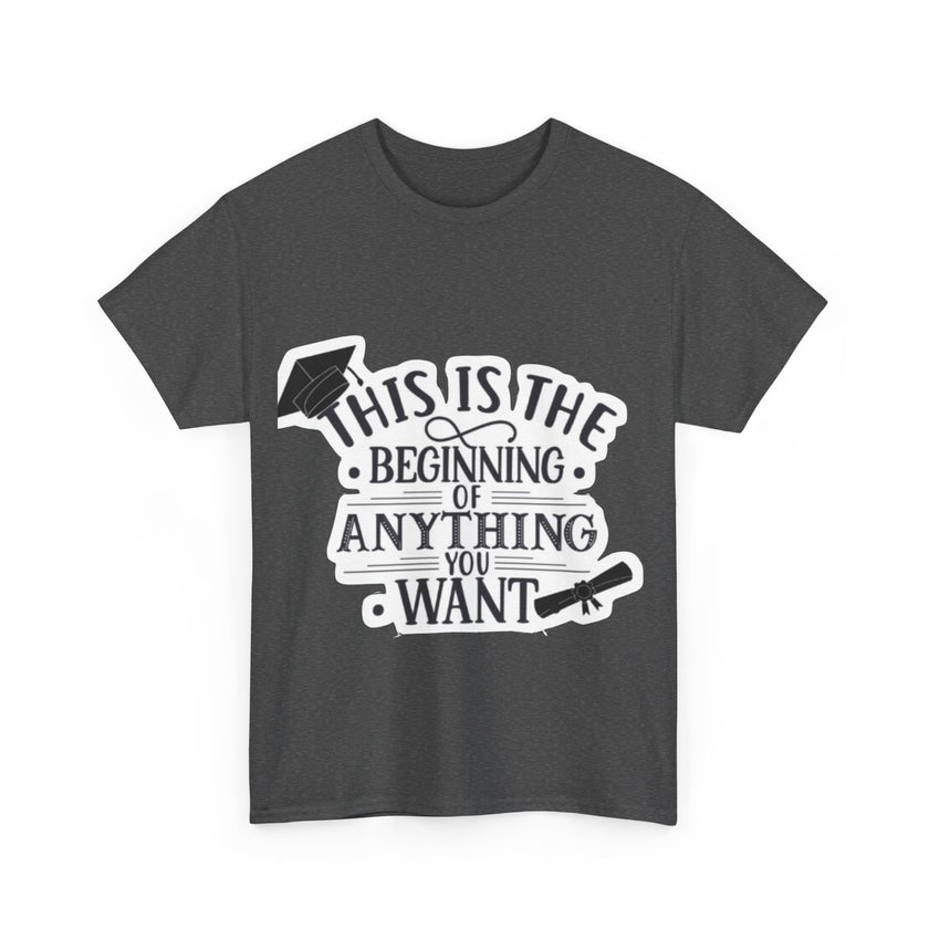This is the beginning of anything you want - Unisex Heavy Cotton Tee