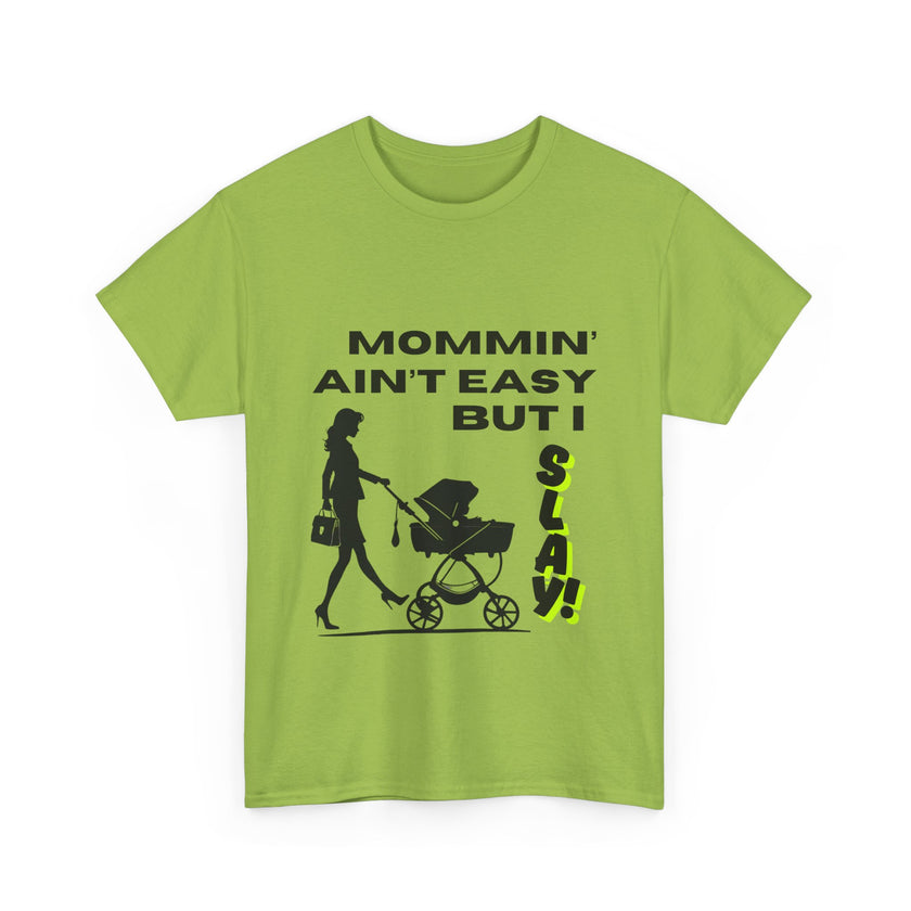 Mommin' Ain't Easy But I Slay - Unisex Heavy Cotton Tee