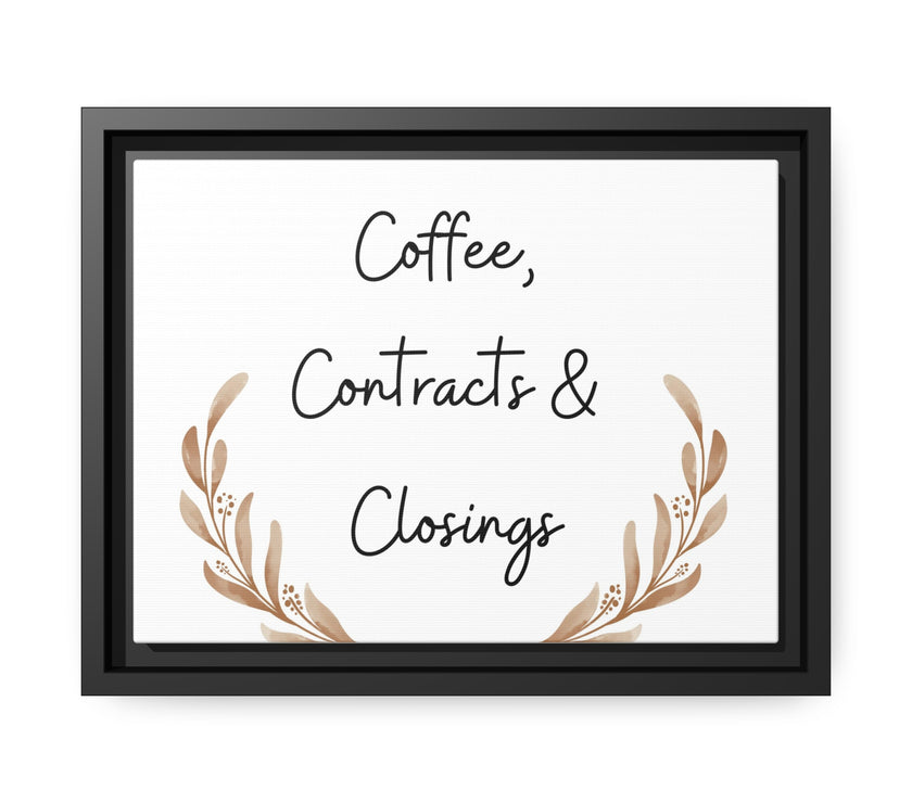 "Coffee, Contracts & Closings" Matte Canvas, Black Frame