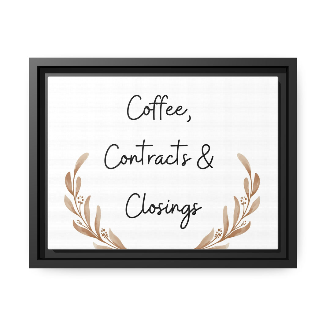 "Coffee, Contracts & Closings" Matte Canvas, Black Frame