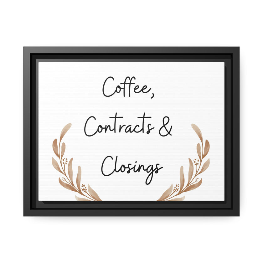 "Coffee, Contracts & Closings" Matte Canvas, Black Frame