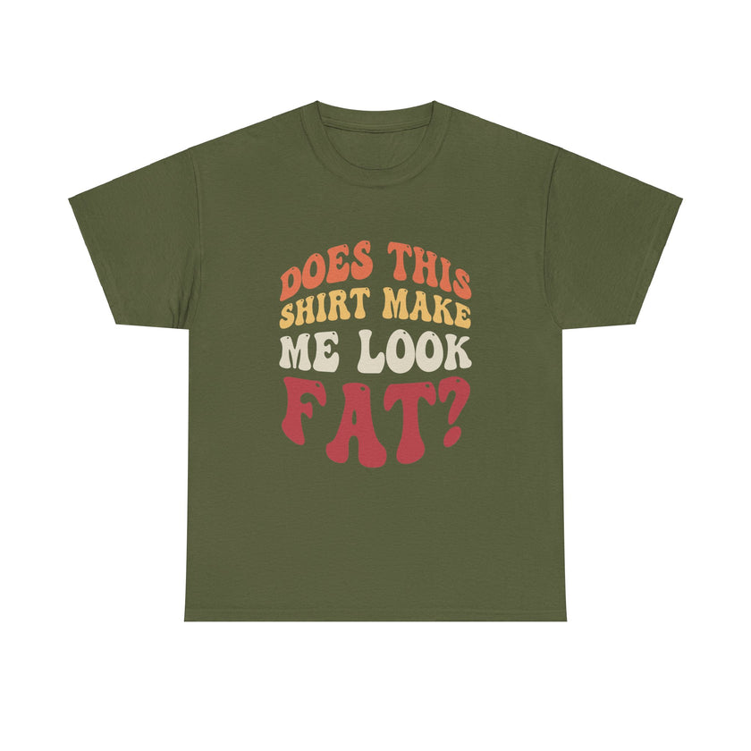 Does this shirt make me look fat? - Unisex Heavy Cotton Tee