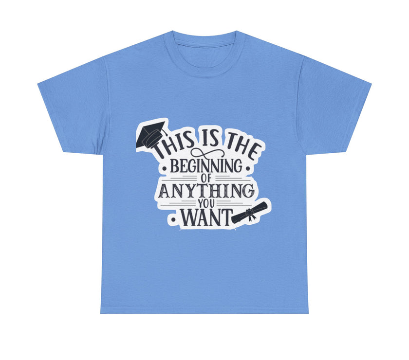 This is the beginning of anything you want - Unisex Heavy Cotton Tee
