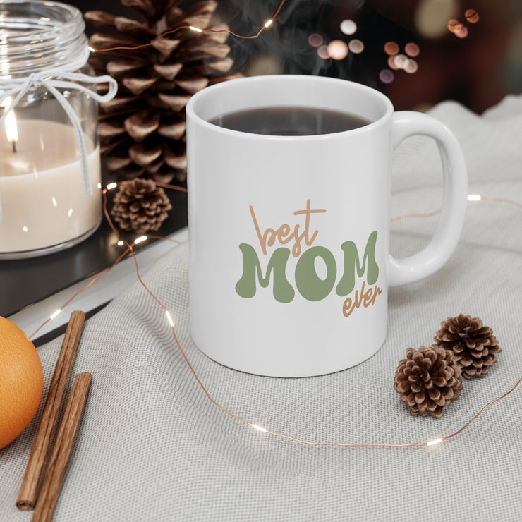 BEST MOM EVER - Mug 11oz