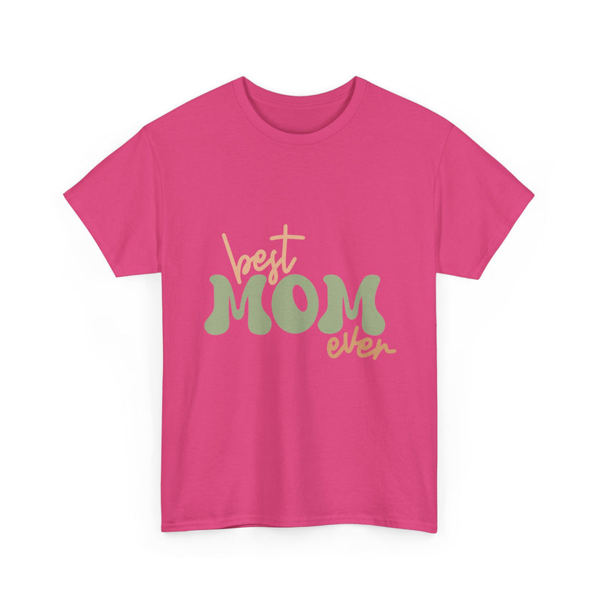 Best Mom Ever - Unisex Heavy Cotton Tee