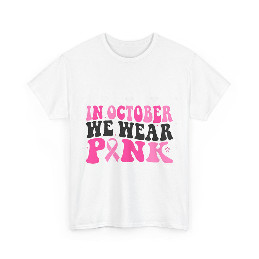In October We Wear Pink - Unisex Heavy Cotton Tee