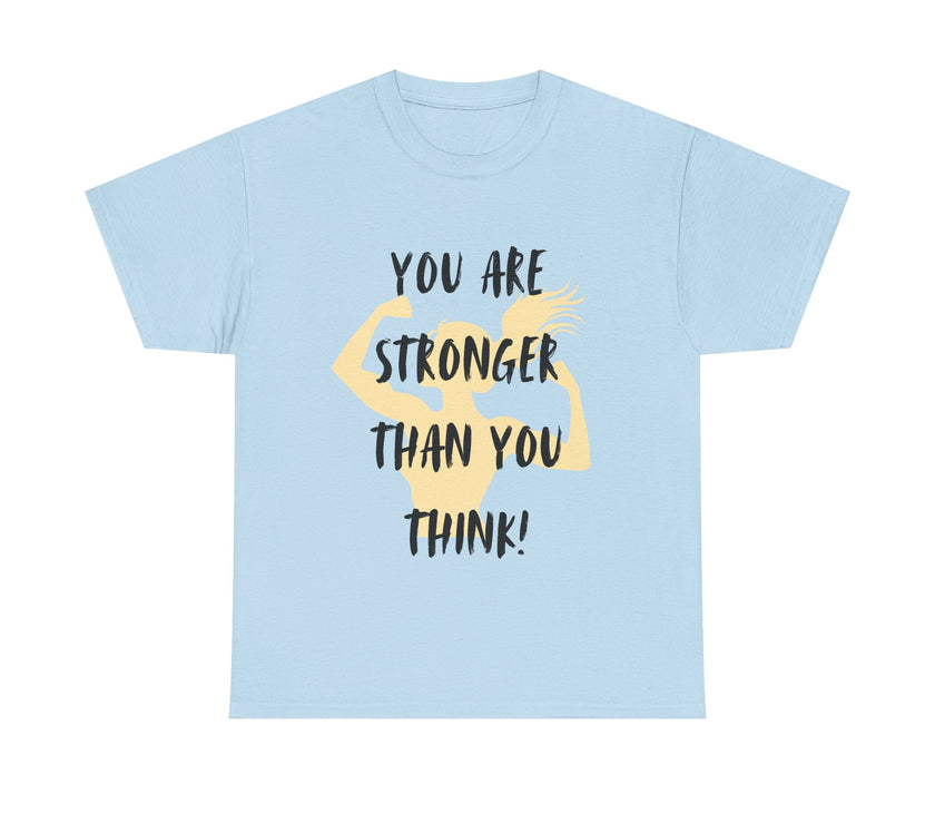 You are Stronger than you Think - Unisex Heavy Cotton Tee
