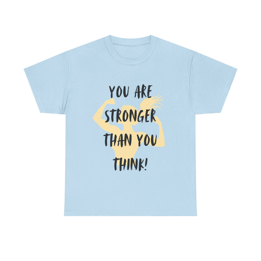 You are Stronger than you Think - Unisex Heavy Cotton Tee
