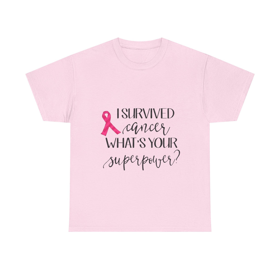 I Survived Cancer, What is your Super Power? - Unisex Heavy Cotton Tee
