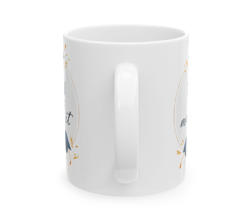 Yes, I did it - Ceramic Mug, (11oz, 15oz)