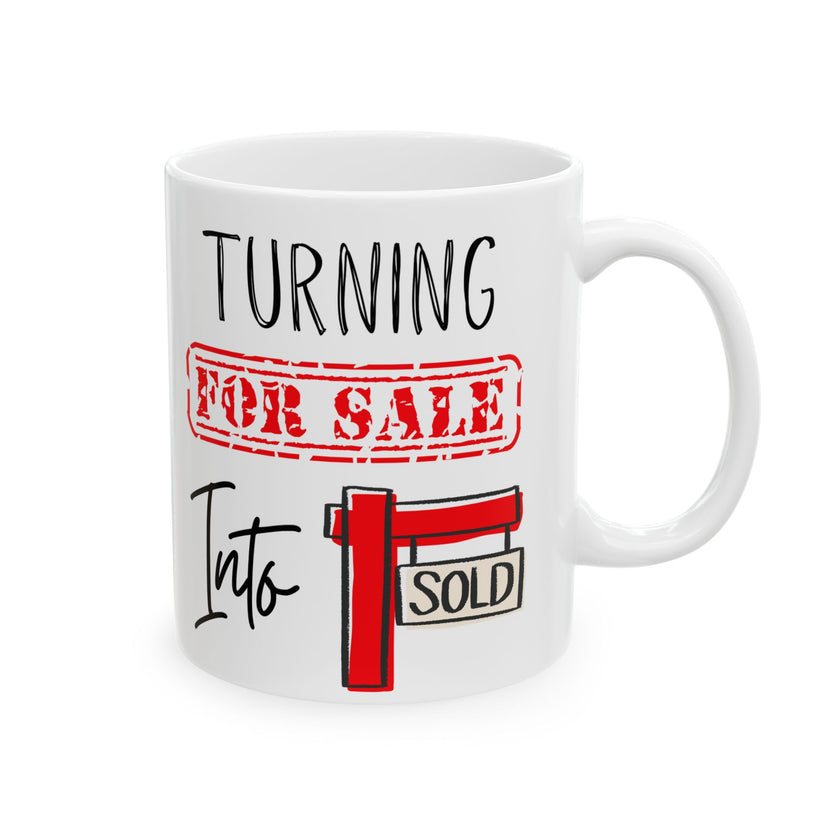 Turning For Sale into Sold - Ceramic Mug, (11oz, 15oz)