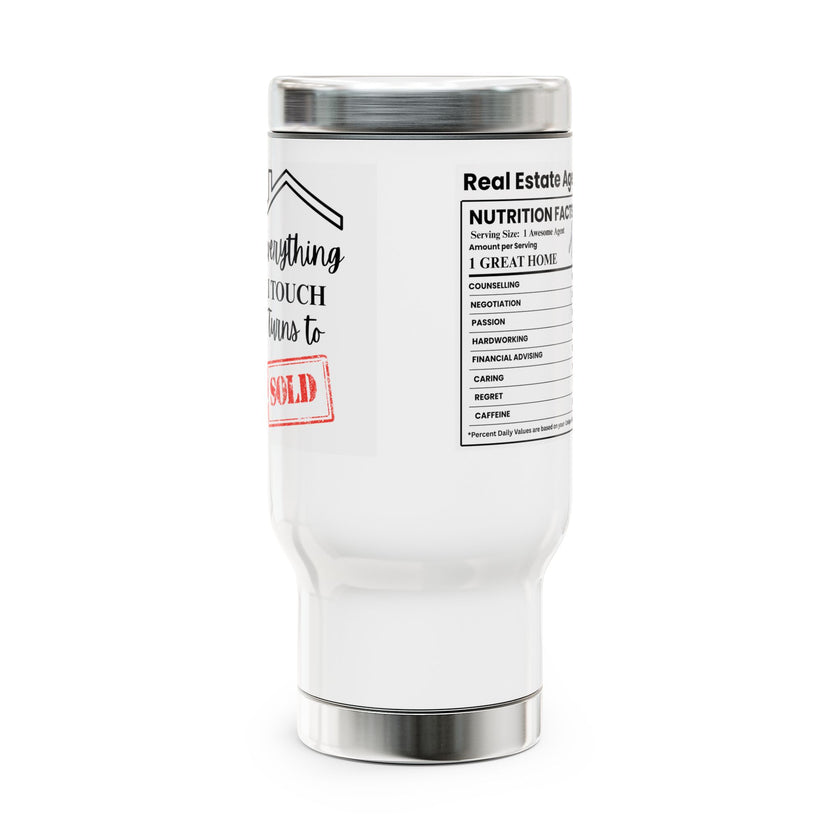 Everything I Touch Turns to Sold - Stainless Steel Travel Mug with Handle, 14oz