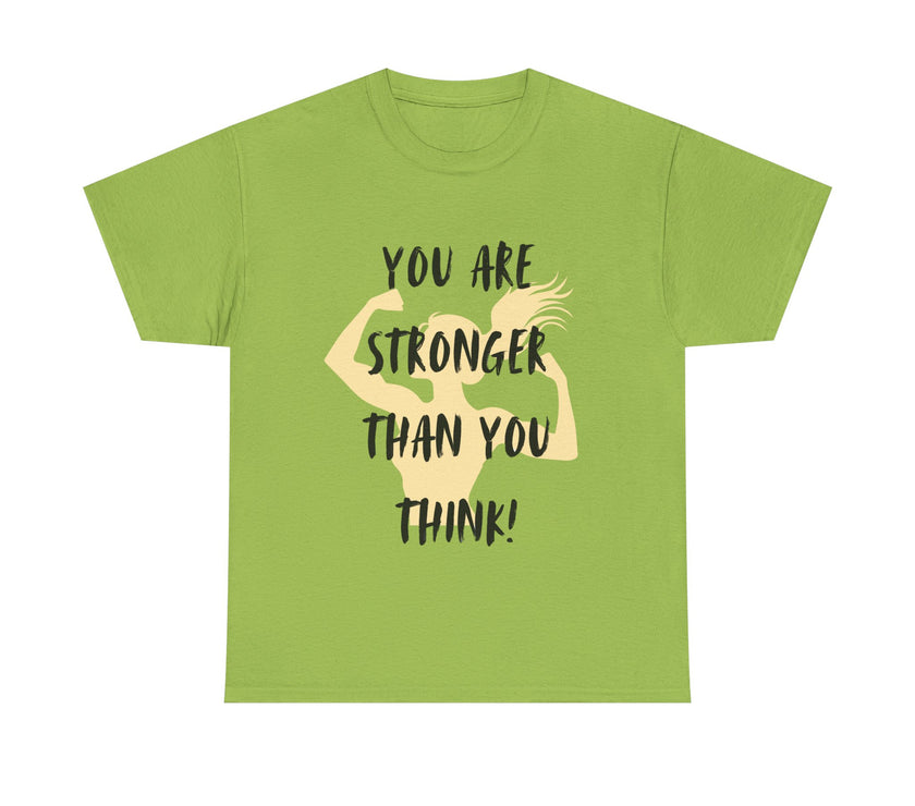 You are Stronger than you Think - Unisex Heavy Cotton Tee