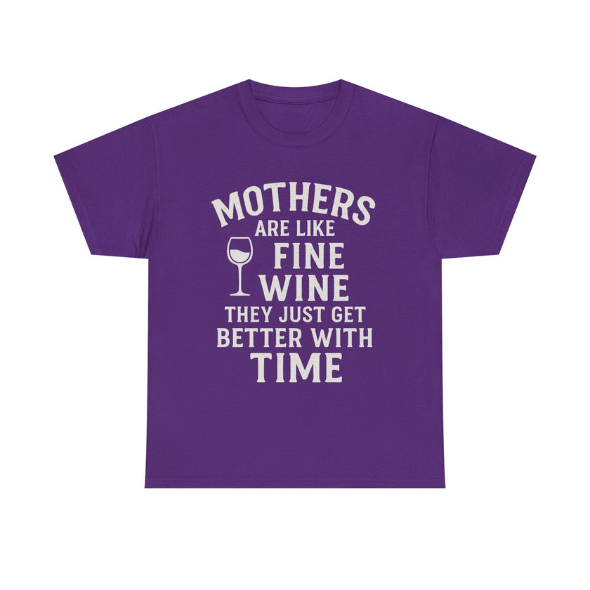 Mothers are like fine wine. They just get better with time - Unisex Heavy Cotton Tee