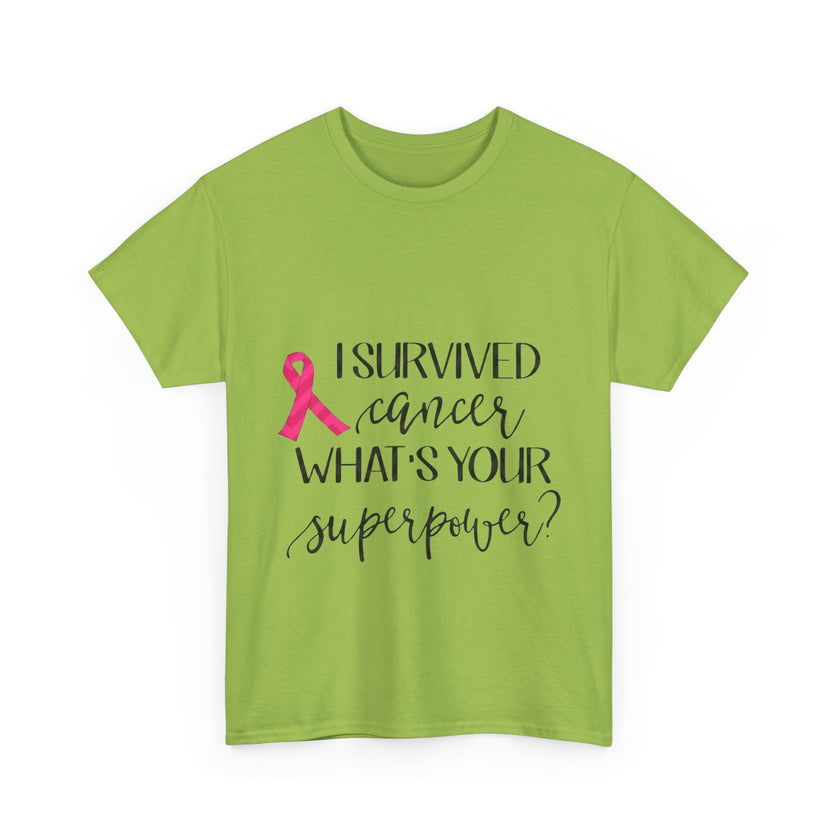 I Survived Cancer, What is your Super Power? - Unisex Heavy Cotton Tee