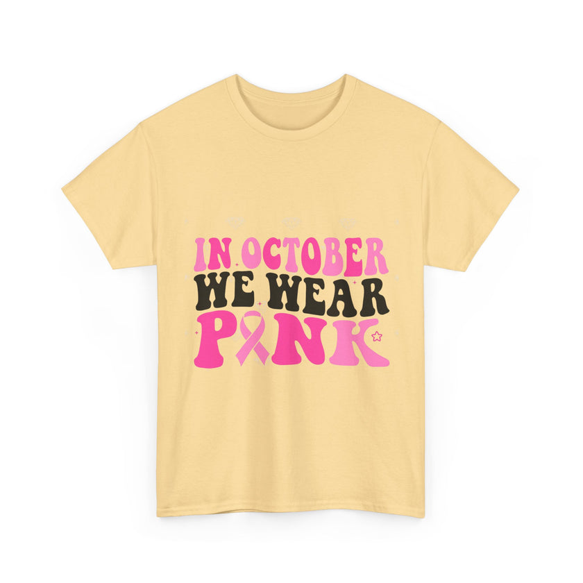 In October We Wear Pink - Unisex Heavy Cotton Tee