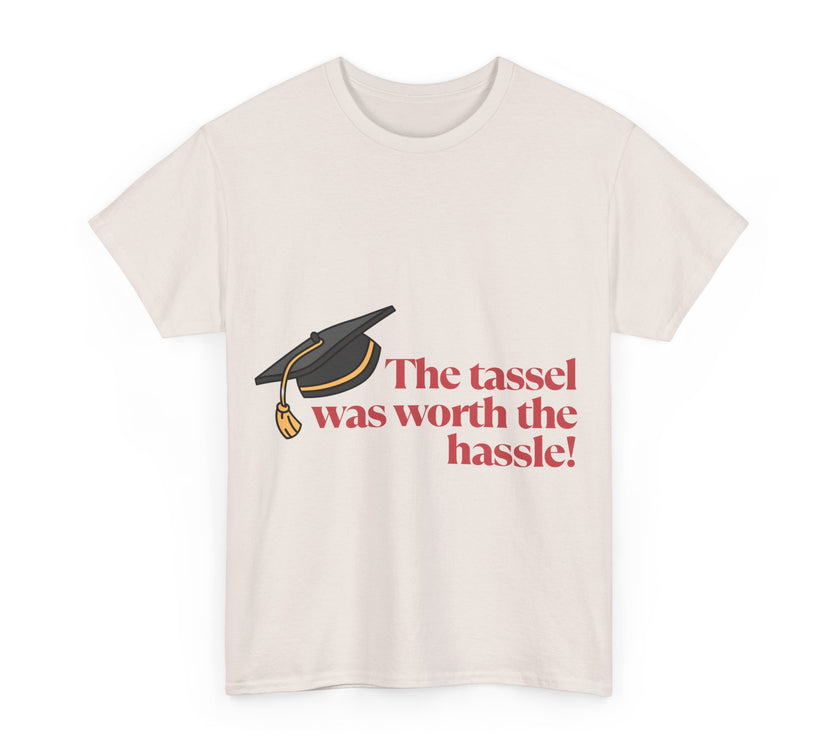 The Tassel was worth the Hassle - Unisex Heavy Cotton Tee