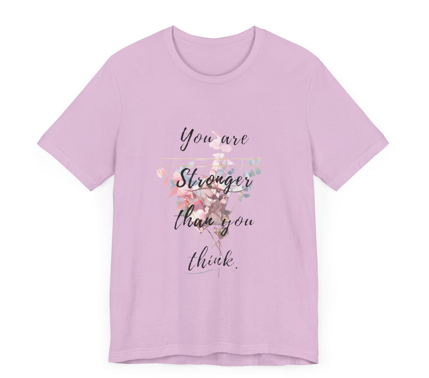 You are Stronger than you think - Unisex Jersey Short Sleeve Tee