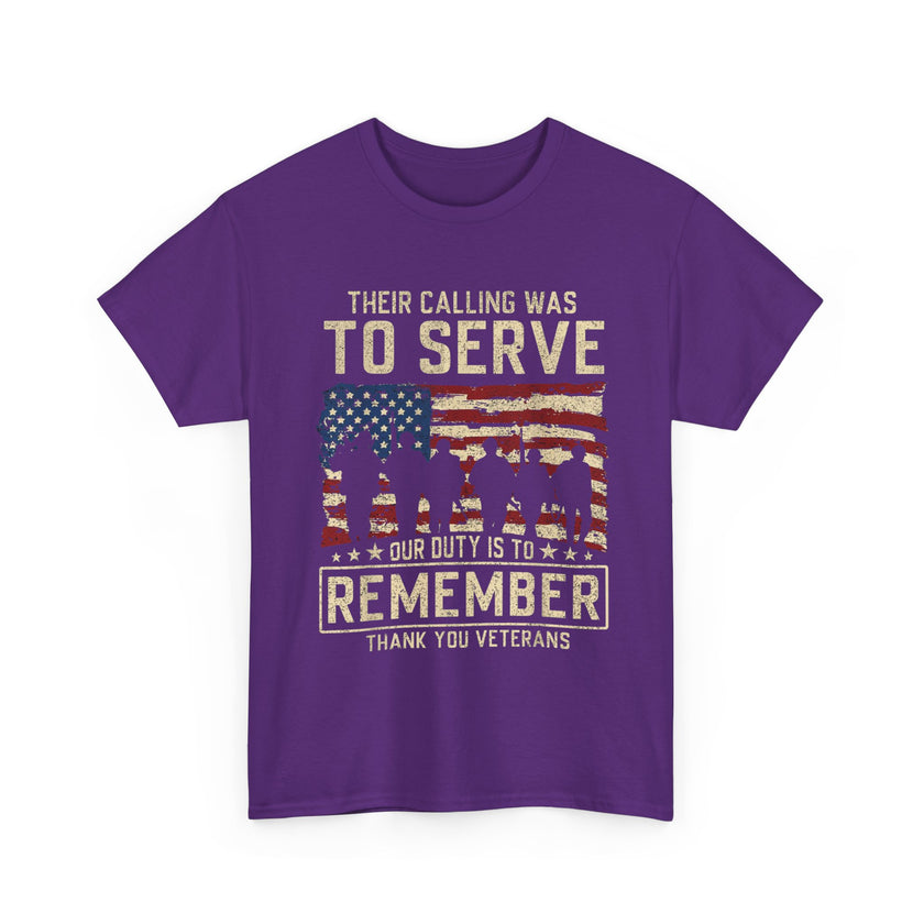 Their Call Was To Serve, Our Duty Is To Remember - Unisex Heavy Cotton Tee