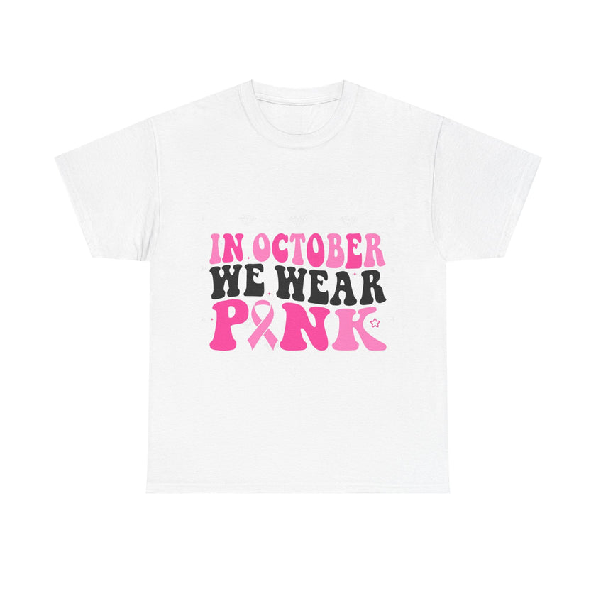 In October We Wear Pink - Unisex Heavy Cotton Tee