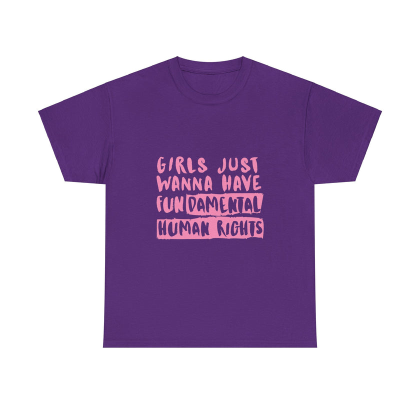 Girls just wanna have Fundamental Human Rights - Unisex Heavy Cotton Tee