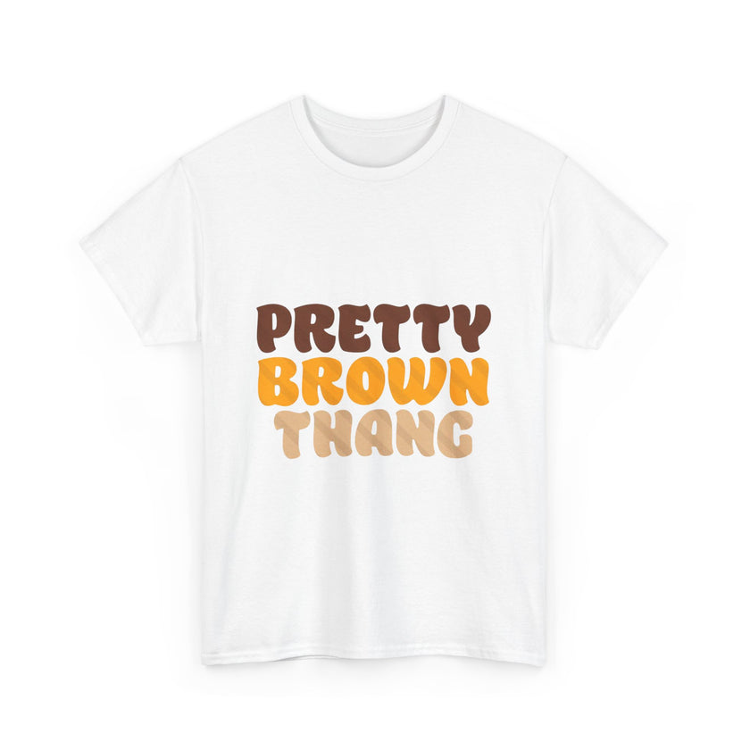 Pretty Brown Thang - Unisex Heavy Cotton Tee