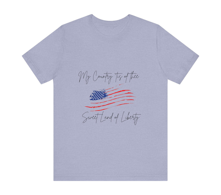 My country 'tis of thee, Sweet land of liberty - Unisex Jersey Short Sleeve Tee