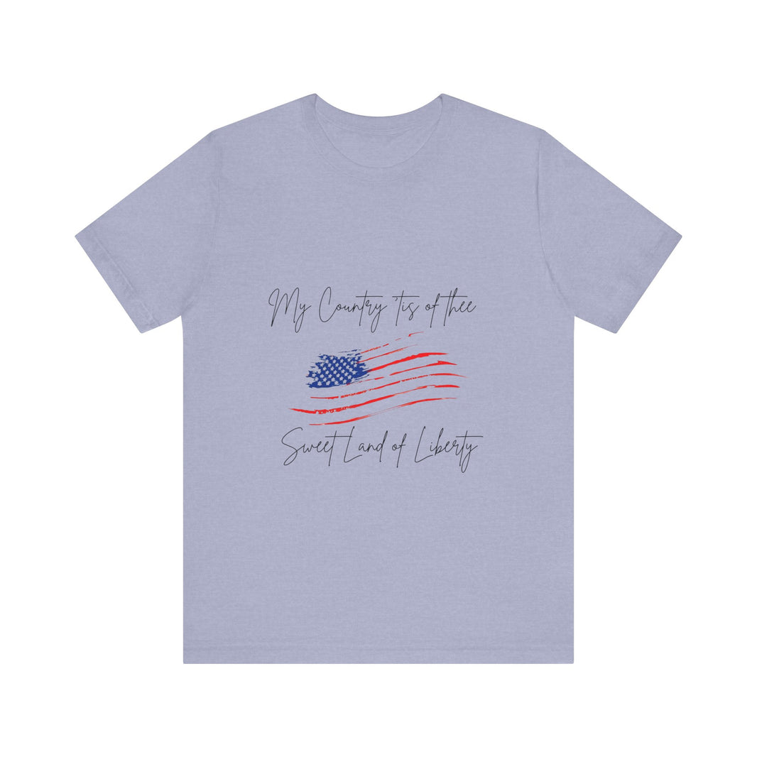 My country 'tis of thee, Sweet land of liberty - Unisex Jersey Short Sleeve Tee