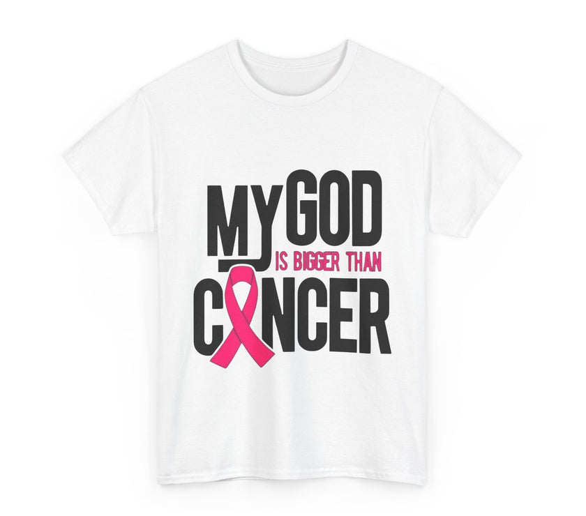 My God is Bigger Than Cancer - Unisex Heavy Cotton Tee
